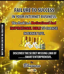 eBook (epub) Failure to Success in Your Internet Business de Bhuwan