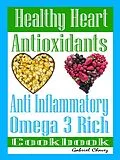 E-Book (epub) Healthy Heart: Antioxidants: Anti Inflammatory Omega 3 Rich Cookbook von Jessica Carter