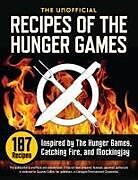 Kartonierter Einband Unofficial Recipes of the Hunger Games von Suzanne Collins
