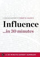 E-Book (epub) Influence by Robert B. Cialdini - A Concise Understanding in 30 Minutes (30 Minute Expert Series) von Minute Expert Series