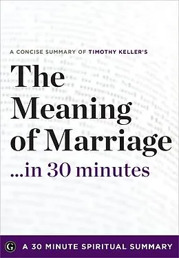 E-Book (epub) The Meaning of Marriage... in 30 Minutes von Timothy Keller