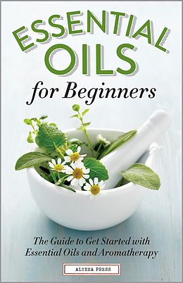 E-Book (epub) Essential Oils for Beginners von Althea Press