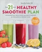 Couverture cartonnée The 21-Day Healthy Smoothie Plan de Sonoma Press