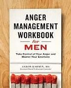 Couverture cartonnée Anger Management Workbook for Men: Take Control of Your Anger and Master Your Emotions de Aaron, Lcpc Karmin