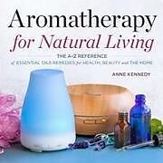 Couverture cartonnée Aromatherapy for Natural Living de Anne Kennedy