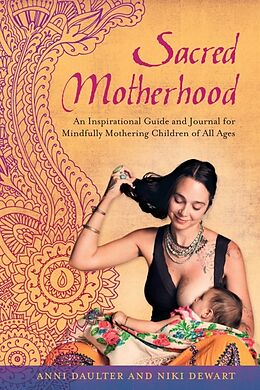 Couverture cartonnée Sacred Motherhood de Anni Daulter, Niki Dewart