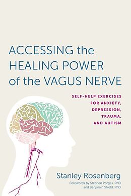 Couverture cartonnée Accessing the Healing Power of the Vagus Nerve de Stanley Rosenberg