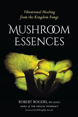 Broché Mushroom Essences de Robert Rogers