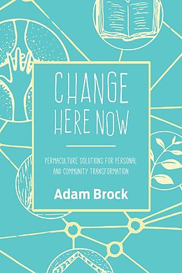 E-Book (epub) Change Here Now von Adam Brock