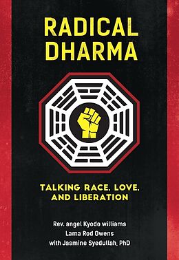 Broché Radical Dharma: Talking Race, Love, and Liberation de Angel Kyodo Williams