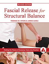eBook (epub) Fascial Release for Structural Balance, Revised Edition de Thomas Myers, James Earls