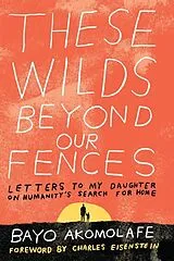 Kartonierter Einband These Wilds Beyond Our Fences von Bayo Akomolafe