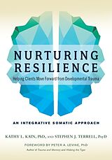Couverture cartonnée Nurturing Resilience de Kathy L. Kain, Stephen J. Terrell, Peter A. Levine