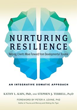 Couverture cartonnée Nurturing Resilience de Kathy L. Kain, Stephen J. Terrell, Peter A. Levine