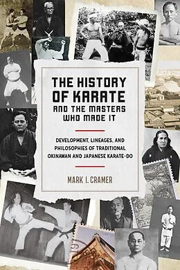 E-Book (epub) The History of Karate and the Masters Who Made It von Mark I. Cramer