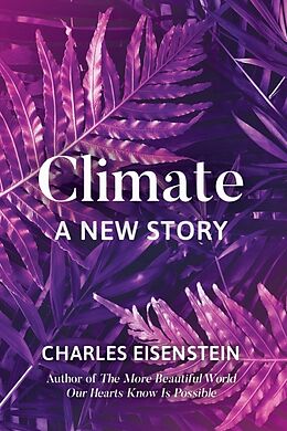 Poche format B Climate - A New Story de Charles Eisenstein