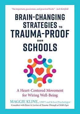 Couverture cartonnée Brain-Changing Strategies to Trauma-Proof our Schools de Maggie Kline, Peter A. Levine