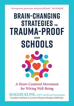 E-Book (epub) Brain-Changing Strategies to Trauma-Proof Our Schools von Maggie Kline