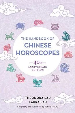 E-Book (epub) The Handbook of Chinese Horoscopes von Theodora Lau, Laura Lau