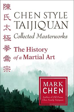 Broché Chen Style Taijiquan Collected Masterworks de Mark Chen