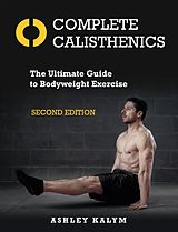 eBook (epub) Complete Calisthenics, Second Edition de Ashley Kalym