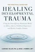 E-Book (epub) The Practical Guide for Healing Developmental Trauma von Laurence Heller, Brad J. Kammer