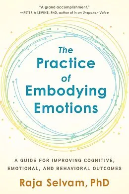 E-Book (epub) The Practice of Embodying Emotions von Raja Selvam