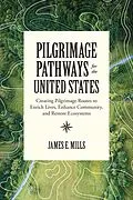 E-Book (epub) Pilgrimage Pathways for the United States von James E. Mills