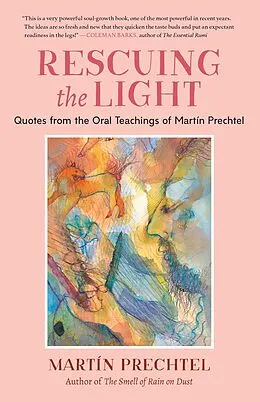 E-Book (epub) Rescuing the Light von Martín Prechtel
