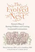 E-Book (epub) The Evolved Nest von Darcia Narvaez, G. A. Bradshaw