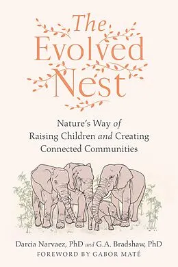 E-Book (epub) The Evolved Nest von Darcia Narvaez, G. A. Bradshaw