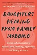 E-Book (epub) Daughters Healing from Family Mobbing von Sellers