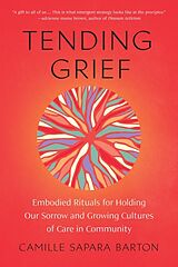 Kartonierter Einband Tending Grief von Camille Sapara Barton