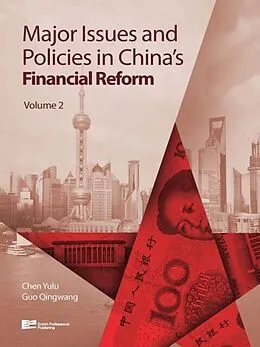 E-Book (pdf) Major Issues and Policies in China's Financial Reform (Volume 2) von Yulu Chen, Qingwang Guo