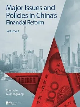 E-Book (pdf) Major Issues and Policies in China's Financial Reform (Volume 3) von Yulu Chen, Qingwang Guo