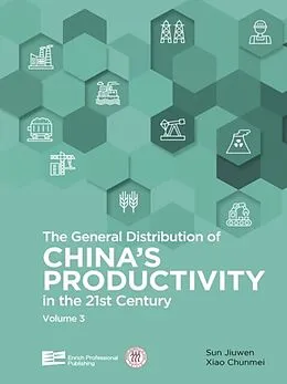 E-Book (pdf) General Distribution of China's Productivity in the 21st Century (Volume 3) von Jiuwen Sun, Chunmei Xiao