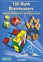 eBook (epub) 100 Math Brainteasers (Grade 7, 8, 9, 10). Arithmetic, Algebra and Geometry Brain Teasers, Puzzles, Games and Problems with Solutions de Zbigniew Romanowicz