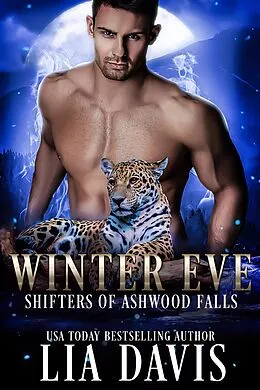 E-Book (epub) Winter Eve (Shifters of Ashwood Falls, #1) von Lia Davis