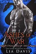 E-Book (epub) Ashes of War (Dragons of Ares, #2) von Lia Davis