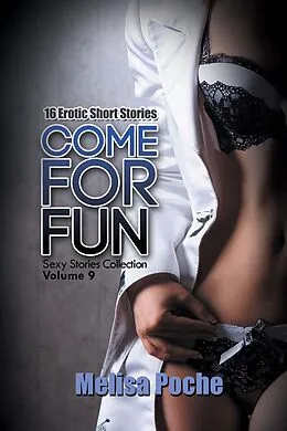 E-Book (epub) Come For Fun (Sexy Stories Collection, #9) von Melisa Poche