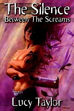 E-Book (epub) Silence Between the Screams ( + Spree and Others ) von Lucy Taylor