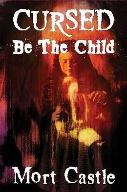 E-Book (epub) Cursed Be the Child von Mort Castle