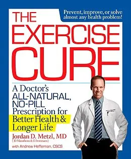E-Book (epub) The Exercise Cure von Jordan D. Metzl, Andrew Heffernan
