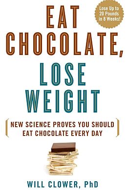 Livre Relié Eat Chocolate, Lose Weight de Will Clower