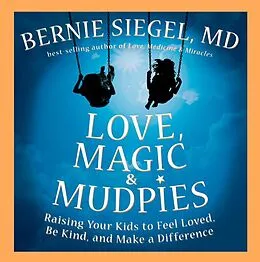 E-Book (epub) Love, Magic & Mudpies von Bernie S. Siegel