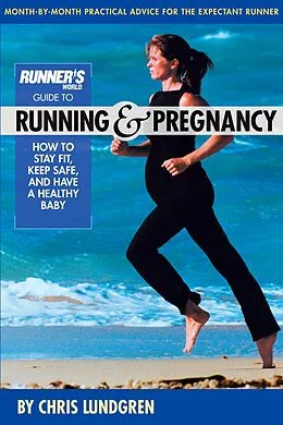 E-Book (epub) Runner's World Guide to Running and Pregnancy von Chris Lundgren, Editors of Runner's World Maga