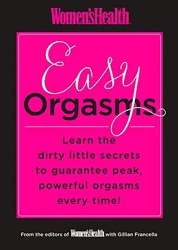 E-Book (epub) Women's Health Easy Orgasms von Editors of Women's Health Maga, Gillian Francella