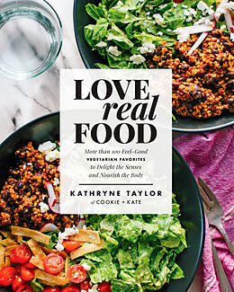 Livre Relié Love Real Food de Kathryne Taylor