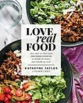 E-Book (epub) Love Real Food von Kathryne Taylor