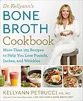 E-Book (epub) Dr. Kellyann's Bone Broth Cookbook von Kellyann Petrucci